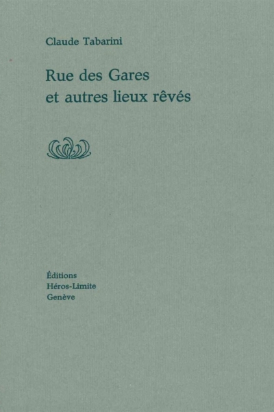 Rue des Gares et autres lieux rêvés