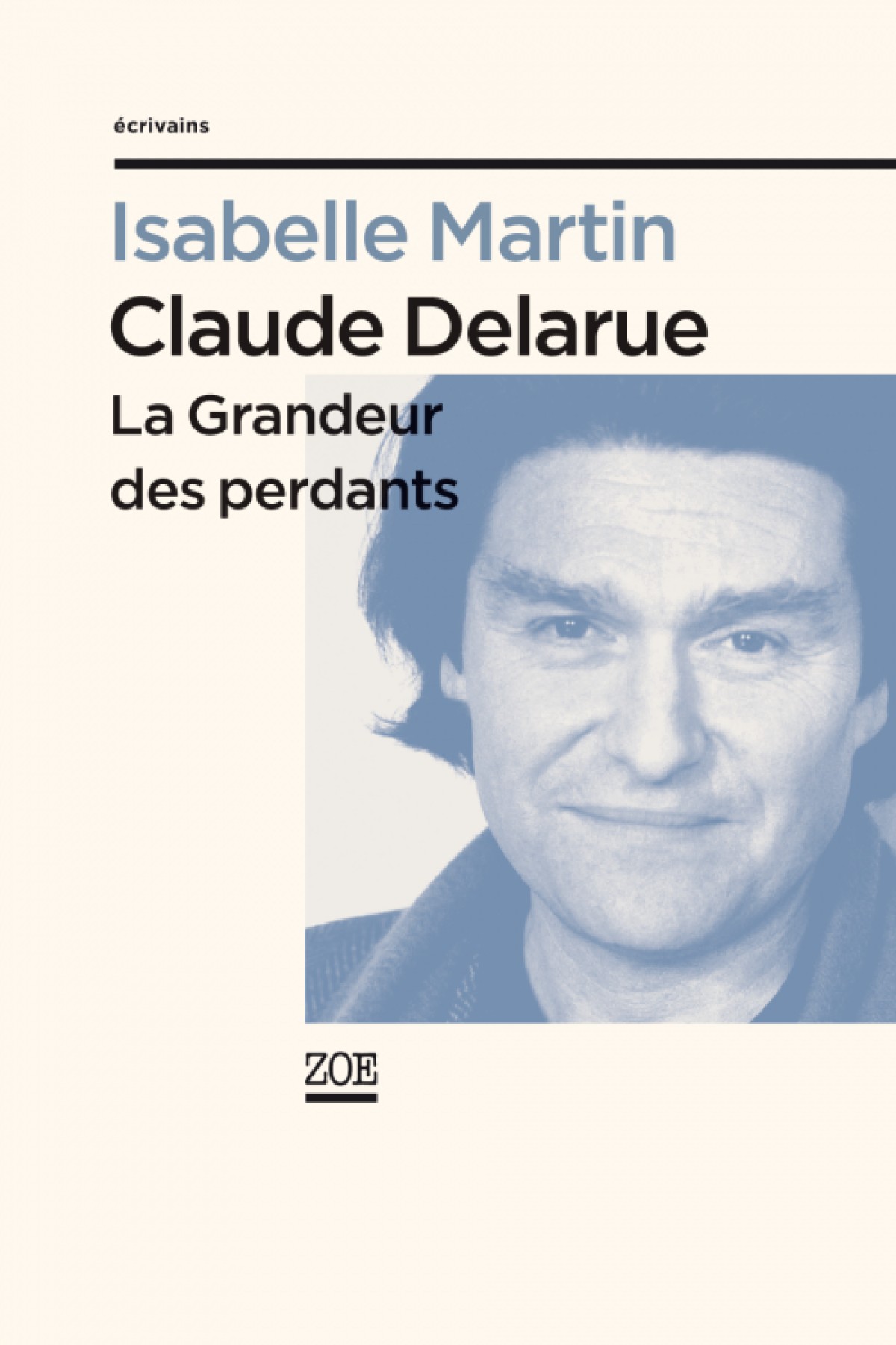 Claude Delarue La Grandeur des perdants